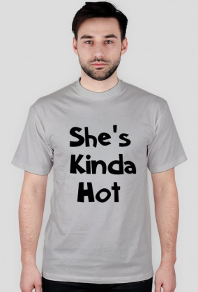 She's Kinda Hot męska