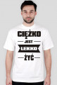 Ciężko jest lekko żyć 1