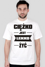 Ciężko jest lekko żyć 1