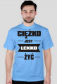 Ciężko jest lekko żyć 1