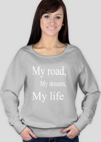 My road, my dreams, my life