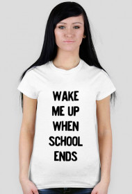 T-shirt Damski. Wake me up when school ends.
