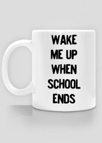 Kubek. Wake me up when school ends.