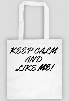 Keep Calm and like me! Torba
