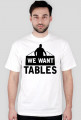 We Want Tables - biała