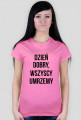 DZIEŃ DOBRY. WSZYSCY UMRZEMY