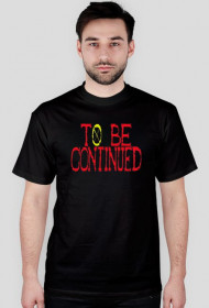 TO BE CONTINUED (M)