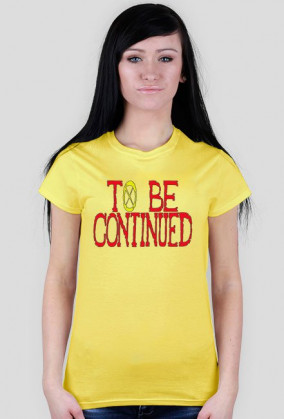 TO BE CONTINUED (K)