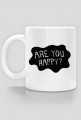 Are you happy? kubek