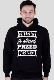 Bluza "talent to strach przed porażką"