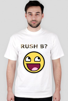 RUSH B?