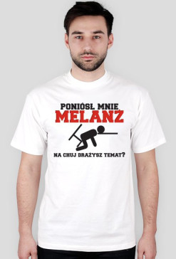 Koszulka PONIÓSŁ MNIE MELANŻ