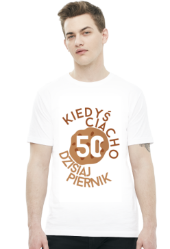 Koszulka urodzinowa - Kiedyś ciacho dzisiaj piernik 50