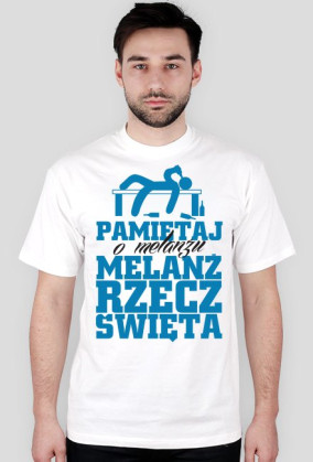 Pamiętaj o MELANŻU
