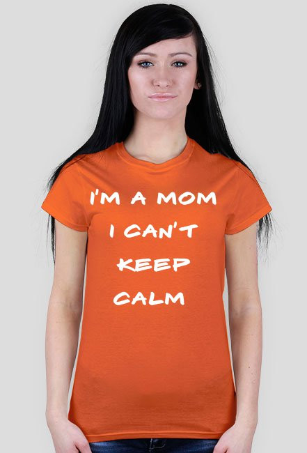 Koszulka I'm a mom I can't keep calm