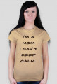 Koszulka I'm a mom I can't keep calm Brąz
