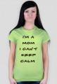 Koszulka I'm a mom I can't keep calm Brąz