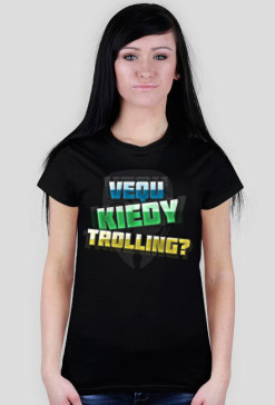 Kiedy trolling (damska)