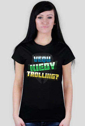 Kiedy trolling (damska)