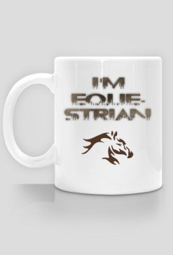 I'm equestrian(jestem koniarzem) - kubek