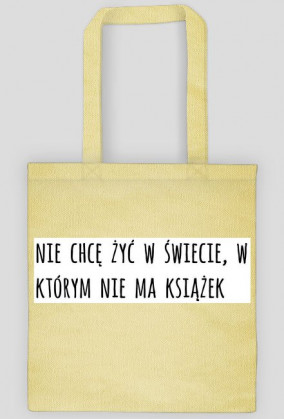 Nie chcę żyć w świecie w którym nie ma książek | Torba