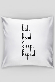 Eat. Read. Sleep. Repeat. | Poszewka