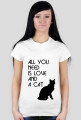 Koszulka damska all you need cat
