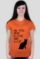 Koszulka damska all you need cat