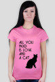 Koszulka damska all you need cat