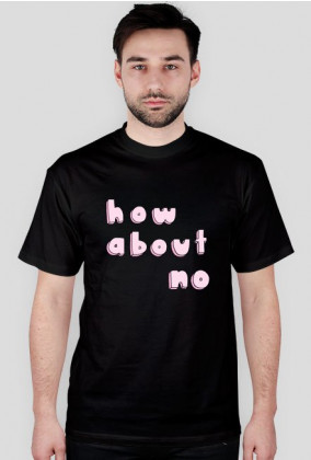 how about no /TSHIRT