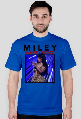 MILEY WHAT'S GOOD for boys