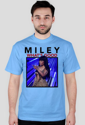 MILEY WHAT'S GOOD for boys