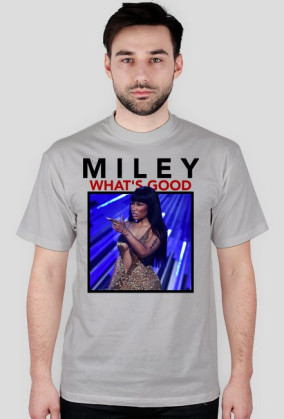 MILEY WHAT'S GOOD for boys