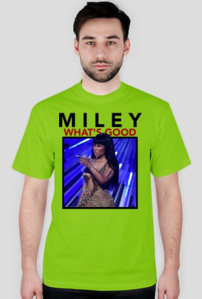MILEY WHAT'S GOOD for boys