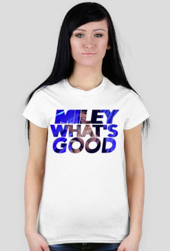 MILEY WHAT'S GOOD for girls 2