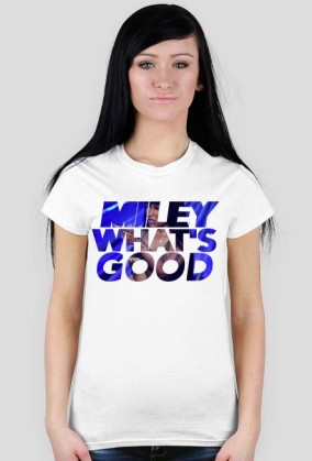 MILEY WHAT'S GOOD for girls 2
