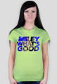 MILEY WHAT'S GOOD for girls 2
