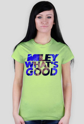 MILEY WHAT'S GOOD for girls 2