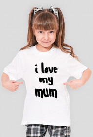 koszulka "i love my mum"