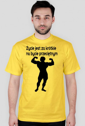 Życie jest za krótkie na bycie przeciętnym