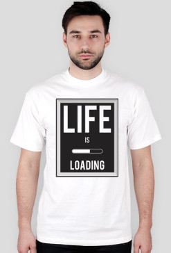 Koszulka męska life is loading