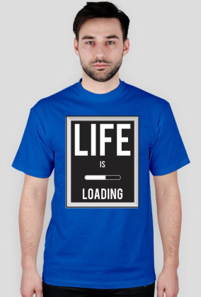 Koszulka męska life is loading