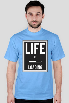 Koszulka męska life is loading