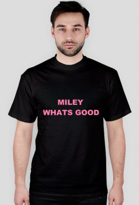 miley whats good