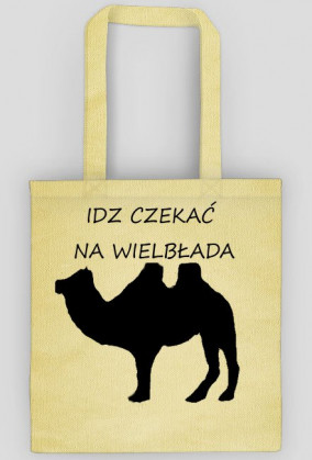 Idz czekać na wielbłąda