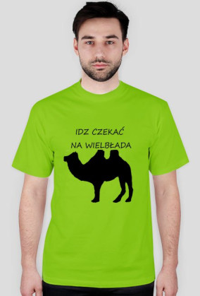 Idz czekać na wielbłąda