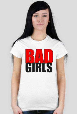 BAD GIRLS