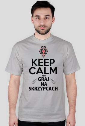 KEEP CALM AND GRAJ NA SKRZYPCACH