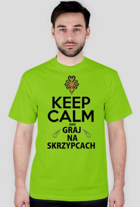 KEEP CALM AND GRAJ NA SKRZYPCACH