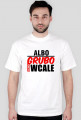 Albo Grubo Albo Wcale (Biała)